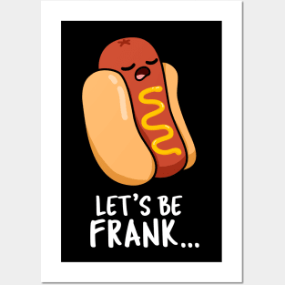 Let's Be Frank Cute Funny Frankfurter Hotdog Pun Posters and Art